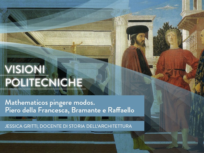 “Mathematicos pingere modos. Piero della Francesca, Bramante e Raffaello”